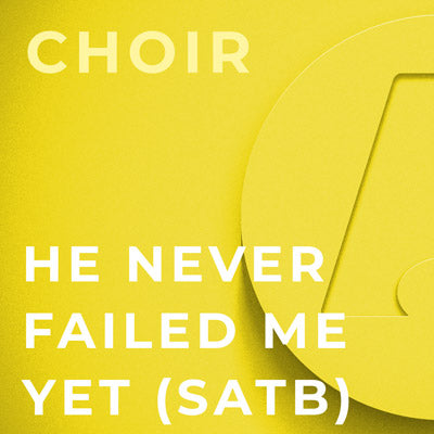He Never Failed Me Yet - SATB (Robert Ray)