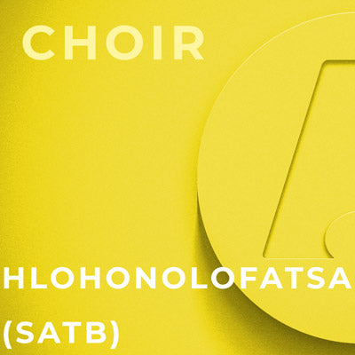 Hlohonolofatsa - SATB (Arr. Daniel Jackson)