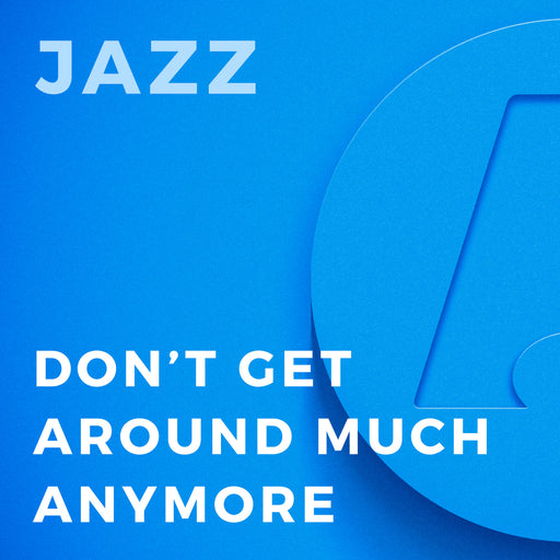 Don't Get Around Much Anymore (Arr. by Mark Taylor)