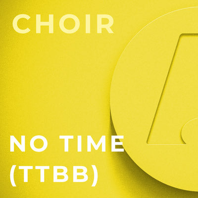 No Time - TTBB (Susan Brumfield)