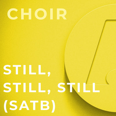 Still, Still, Still - SATB (Norman Luboff)