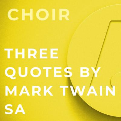 Three Quotes by Mark Twain - SA (Andrea Ramsey)