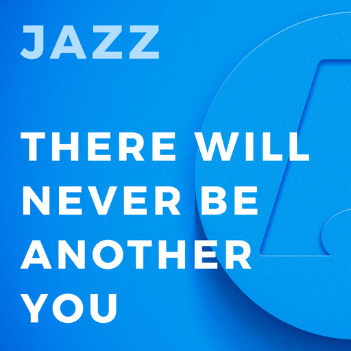 There Will Never Be Another You (Arr. by Mark Taylor)