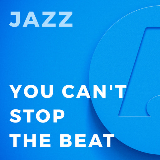 You Can't Stop the Beat (Arr. by John Berry)