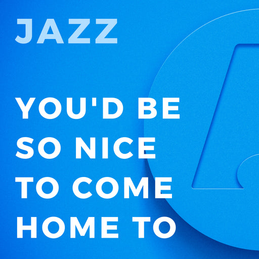 You'd Be So Nice to Come Home To (Arr. by Paul Baker)