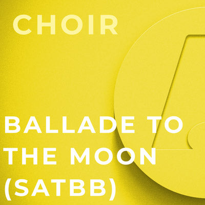 Ballade To The Moon - SATBB (Daniel Elder)