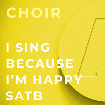 I Sing Because I'm Happy - SATB (Adapter: Rollo Dilworth)