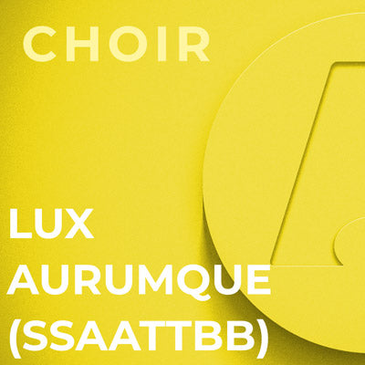 Lux Aurumque - SSAATTBB (Eric Whitacre)