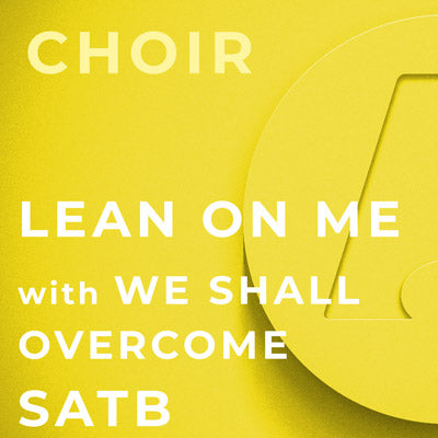 Lean On Me (with We Shall Overcome) - SATB (Arr. Mark Hayes)