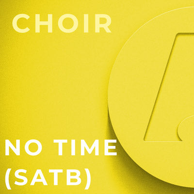 No Time - SATB (Susan Brumfield)