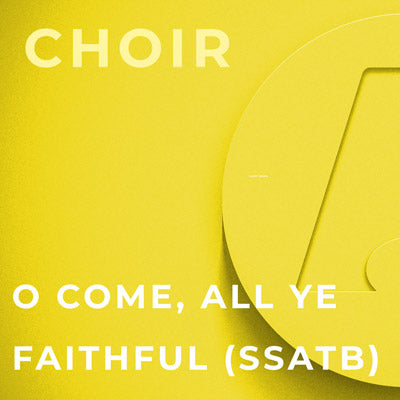 O Come, All Ye Faithful - SSATB (Arr. Dan Forrest)