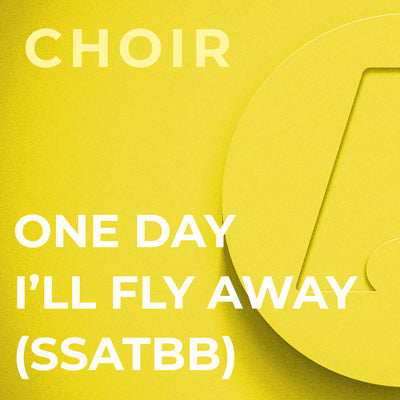 One Day I'll Fly Away - SSATBB (Joe Sample & Will Jennings; Arr. Sam Robson)