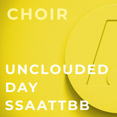 Unclouded Day - SSAATTBB (Arr. Shawn Kirchner)