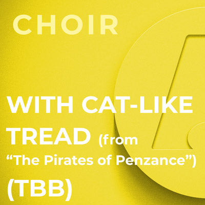 With Cat-like Tread (from "The Pirates of Penzance") - TBB