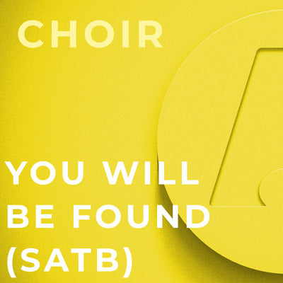 You Will Be Found - SATB (Mac Huff)